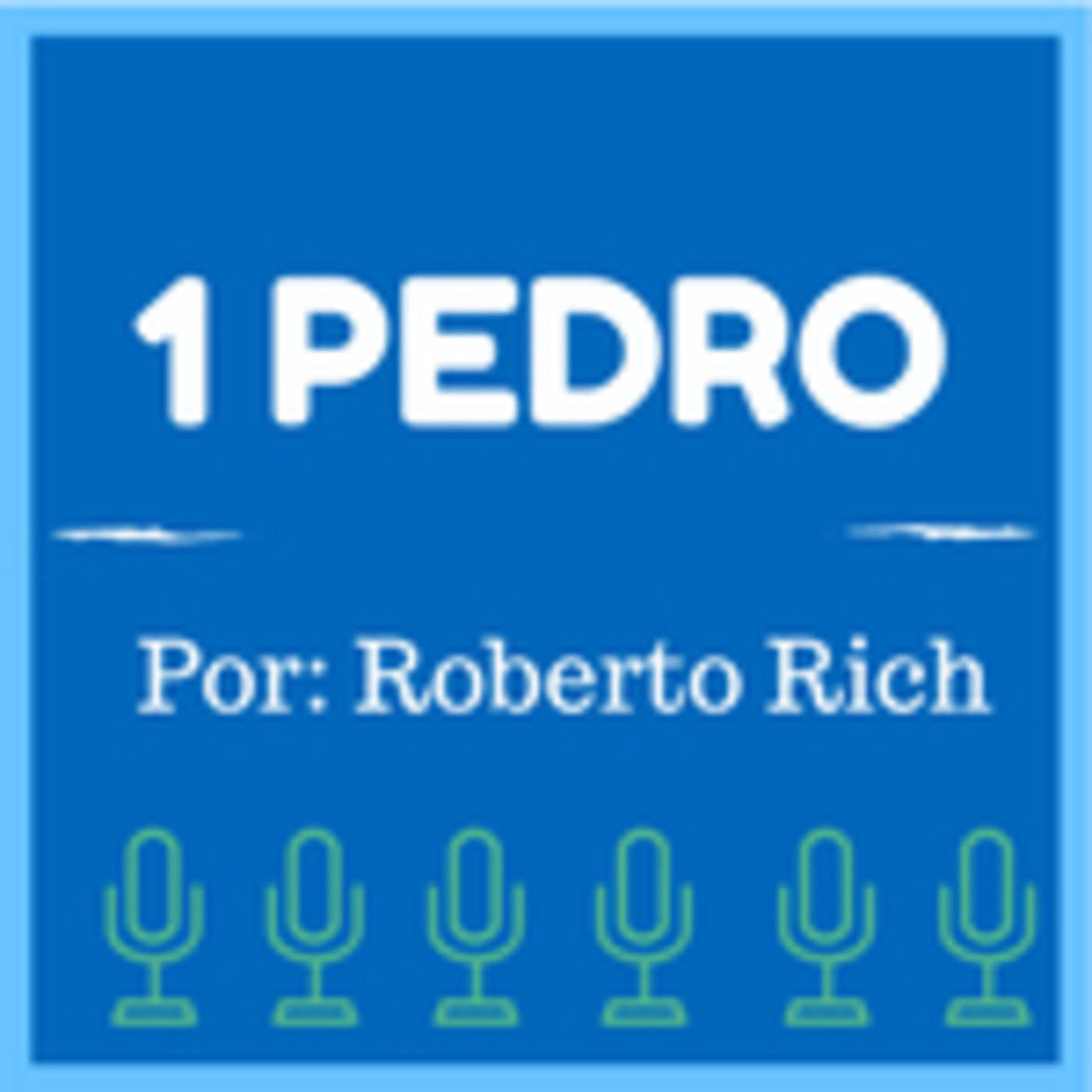 Estudio del Libro de 1 Pedro Por Roberto Rich