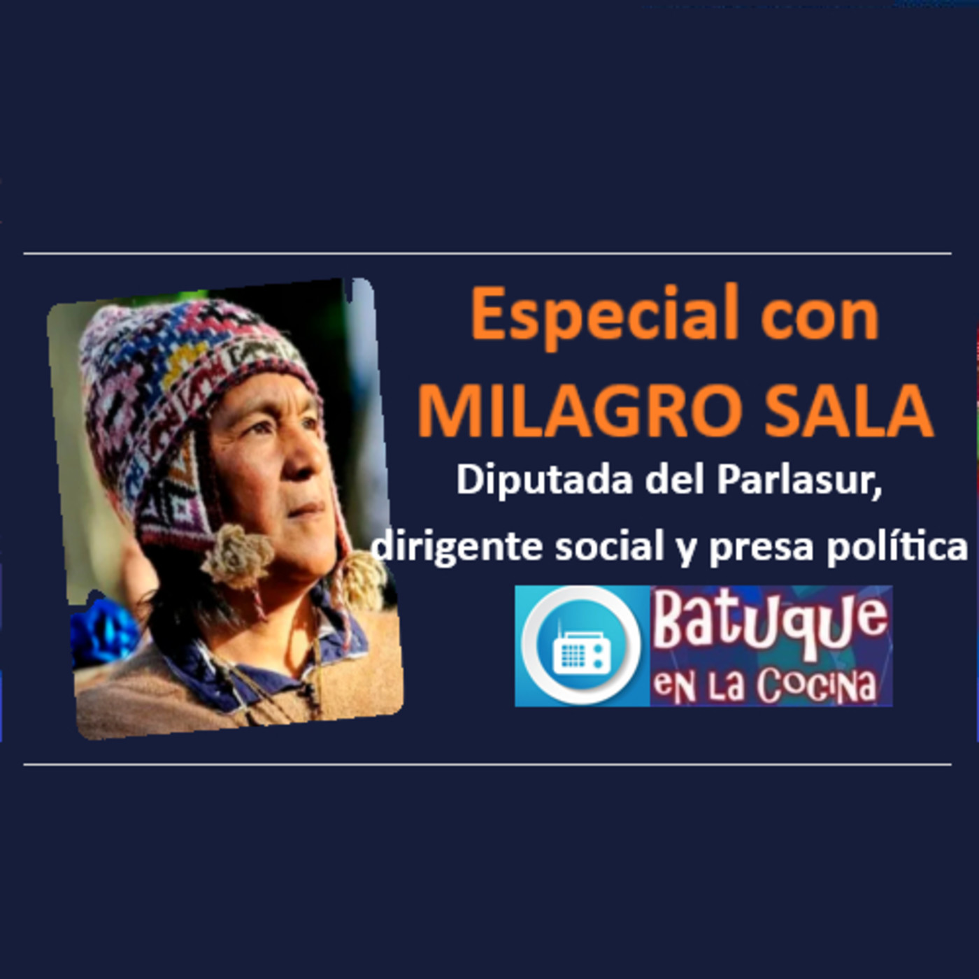 Programa especial con MILAGRO SALA