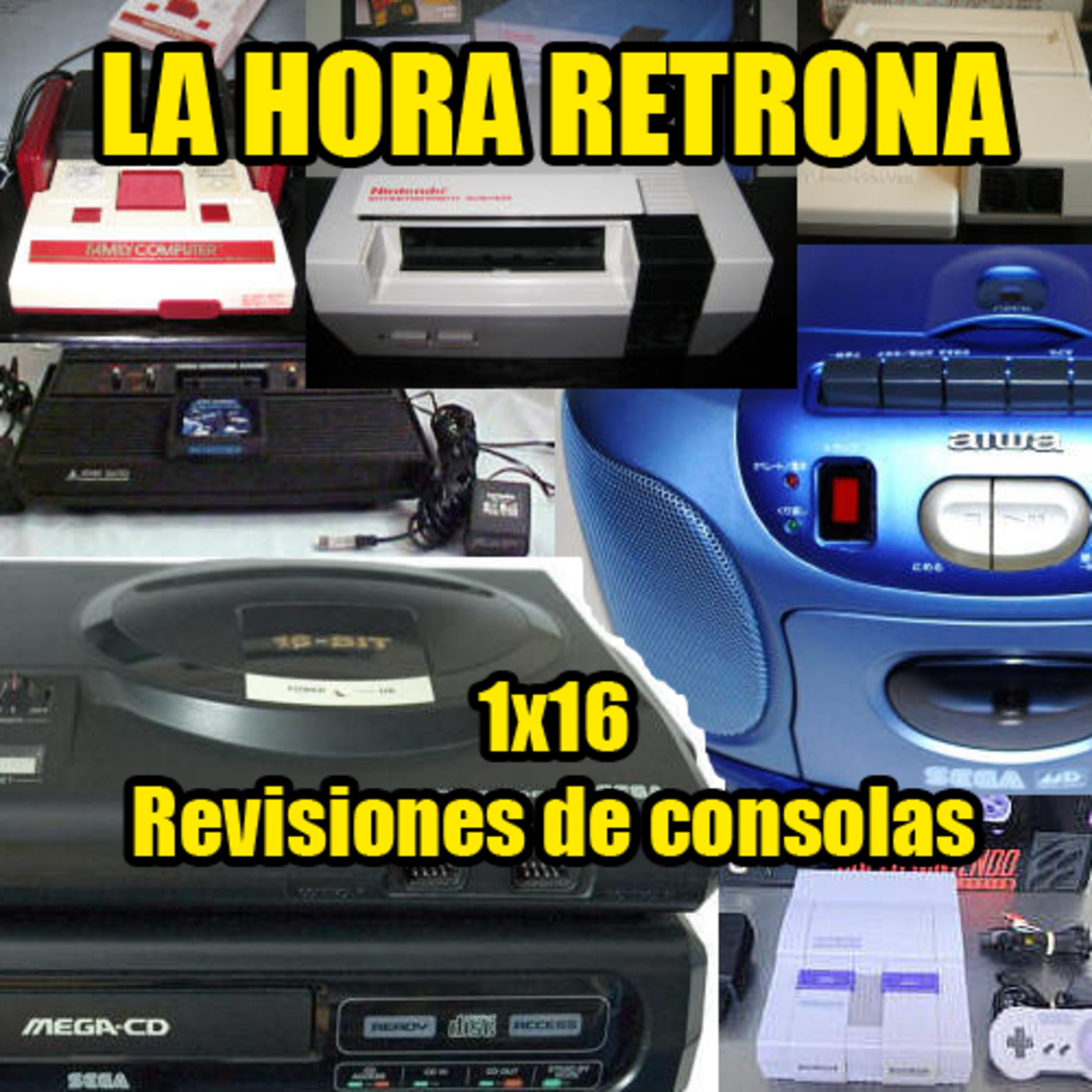 La Hora Retrona 1x16. Revisiones de consolas. episode artwork