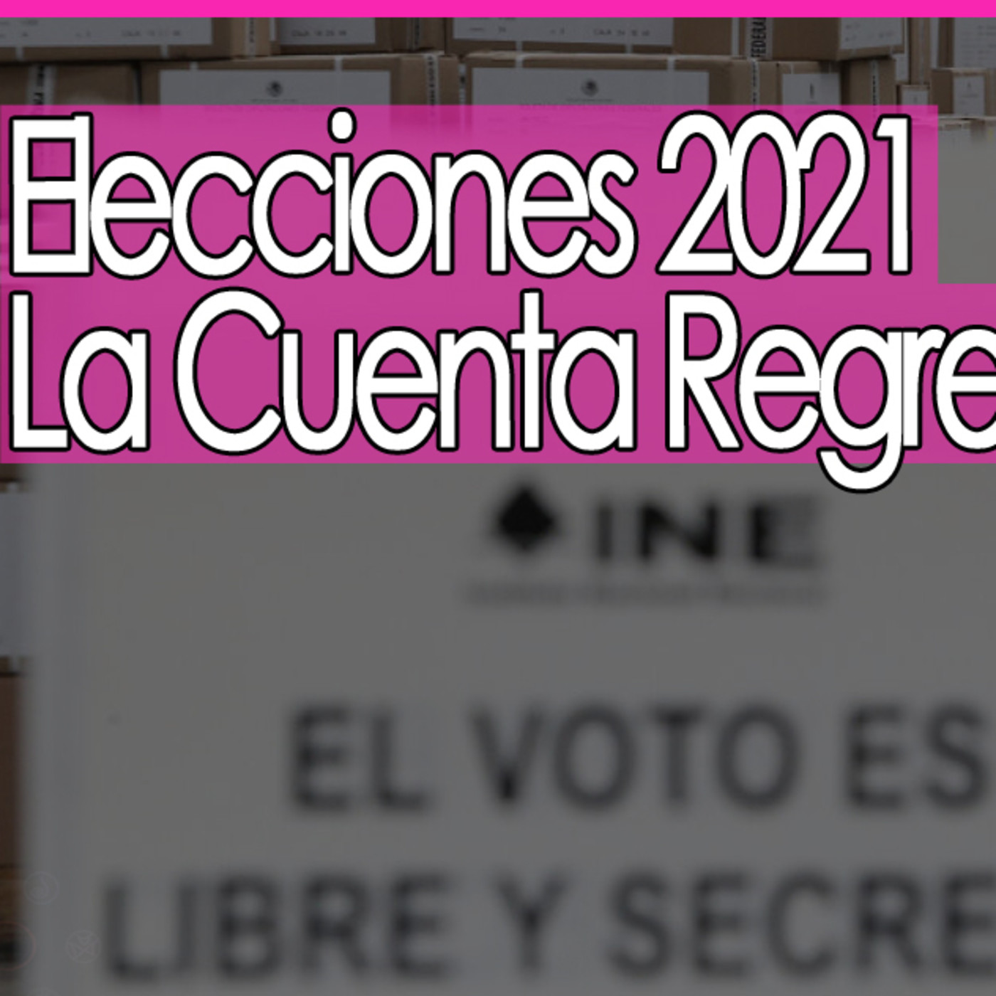 ElAjo Elecciones 2021, La Cuenta Regresiva episode artwork
