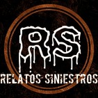 Relatos Siniestros 22 Marzo 2019