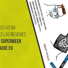 #ElSextoElegido | Programa 40 | Challenger EU vs NA, repaso PL, previa de la supersemana.