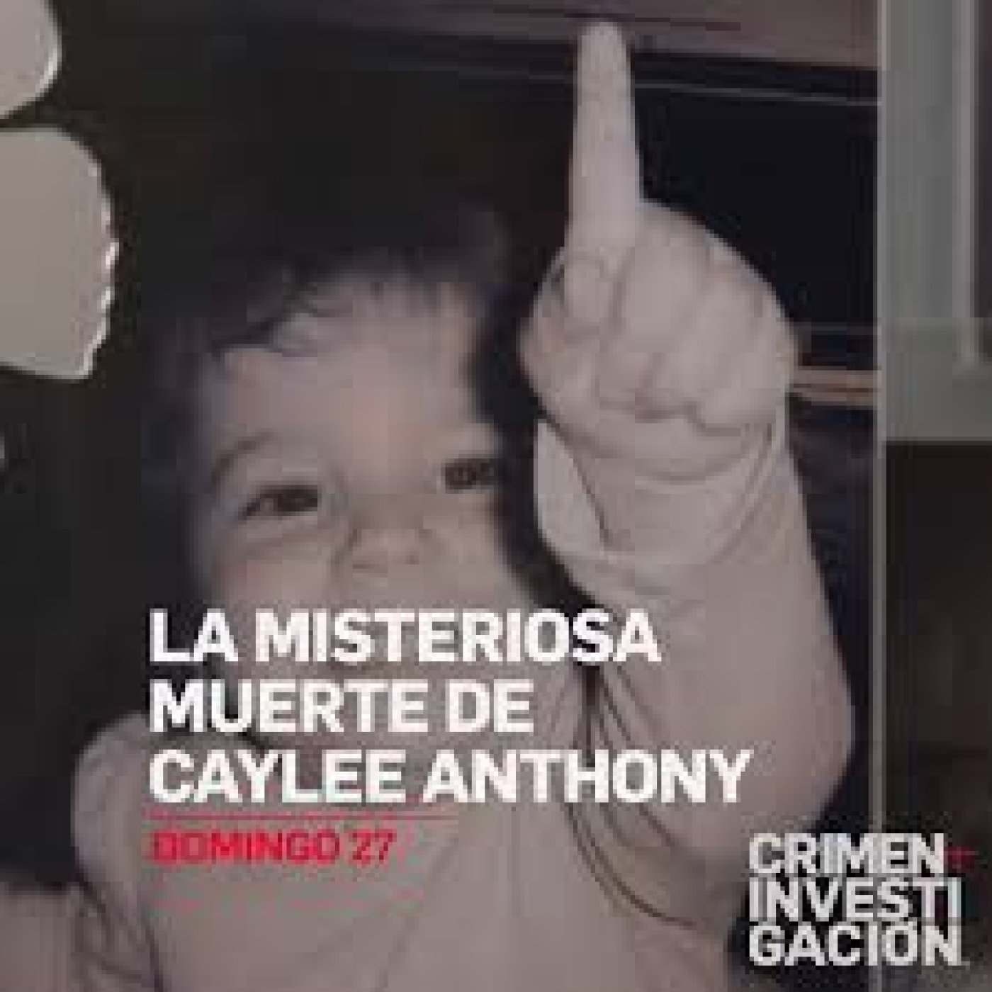 La misteriosa muerte de Caylee Anthony
