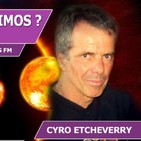 LOS 8 SOLES (UNA VERDAD 8 FORMAS DE VERLA) PARA QUE VINIMOS ? CONOZCO EL FUTURO con Cyro Etcheverry