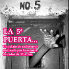 LA 5ª PUERTA...¿Qué se esconde tras la quinta puerta? Un Relato de AudioTerror (Escuela de radio de TEA .FM 2017)