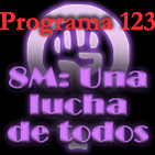 Programa 123. 8M: una lucha de todos