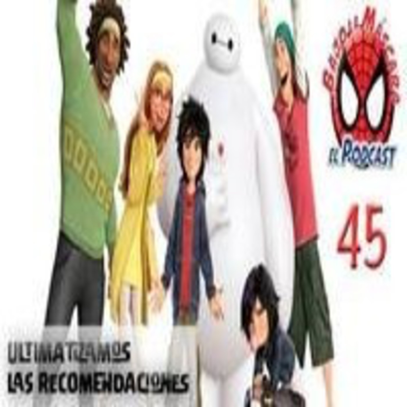 Spider-Man: Bajo la Máscara  45. Ulimate Marvel 32, Big Hero 6 y recomendaciones. episode artwork