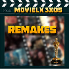 MOVIELX 3x05 - Remakes de cine + Oscars 2019