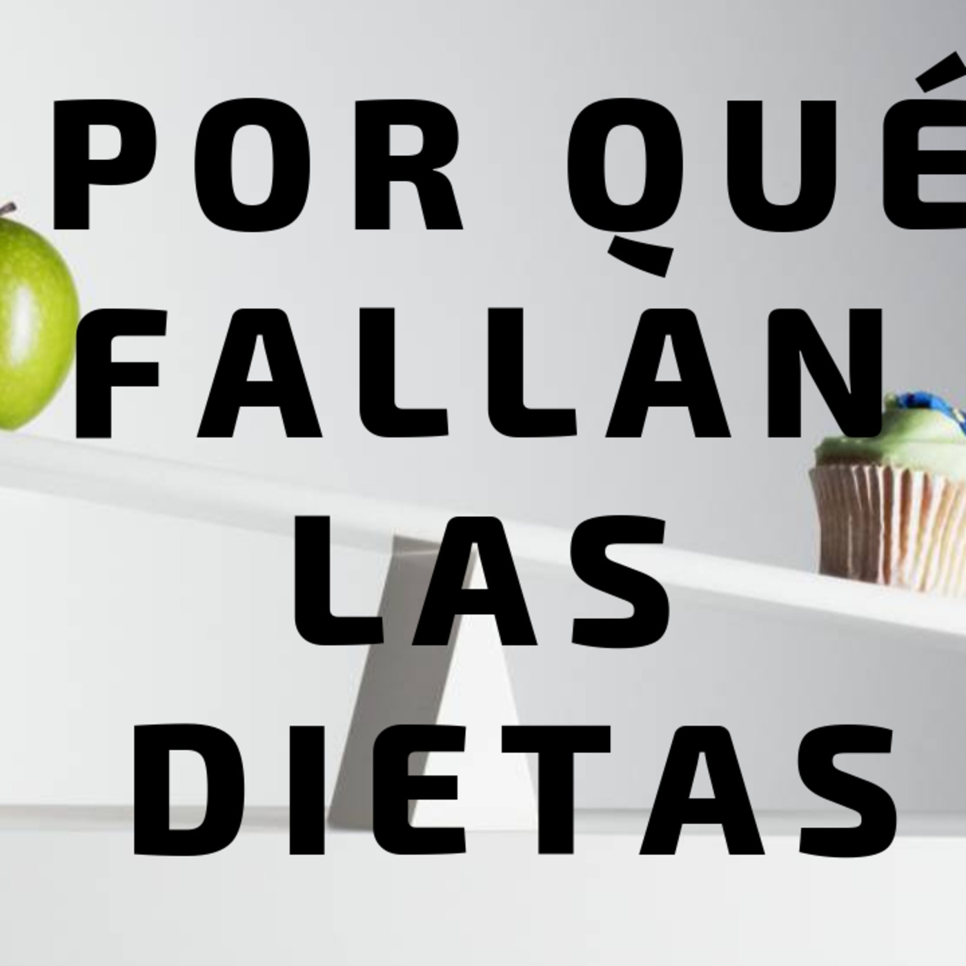 ¿Por qué fallan las dietas?