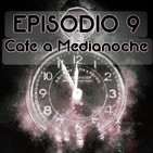 Episodio 9: Café a Medianoche.