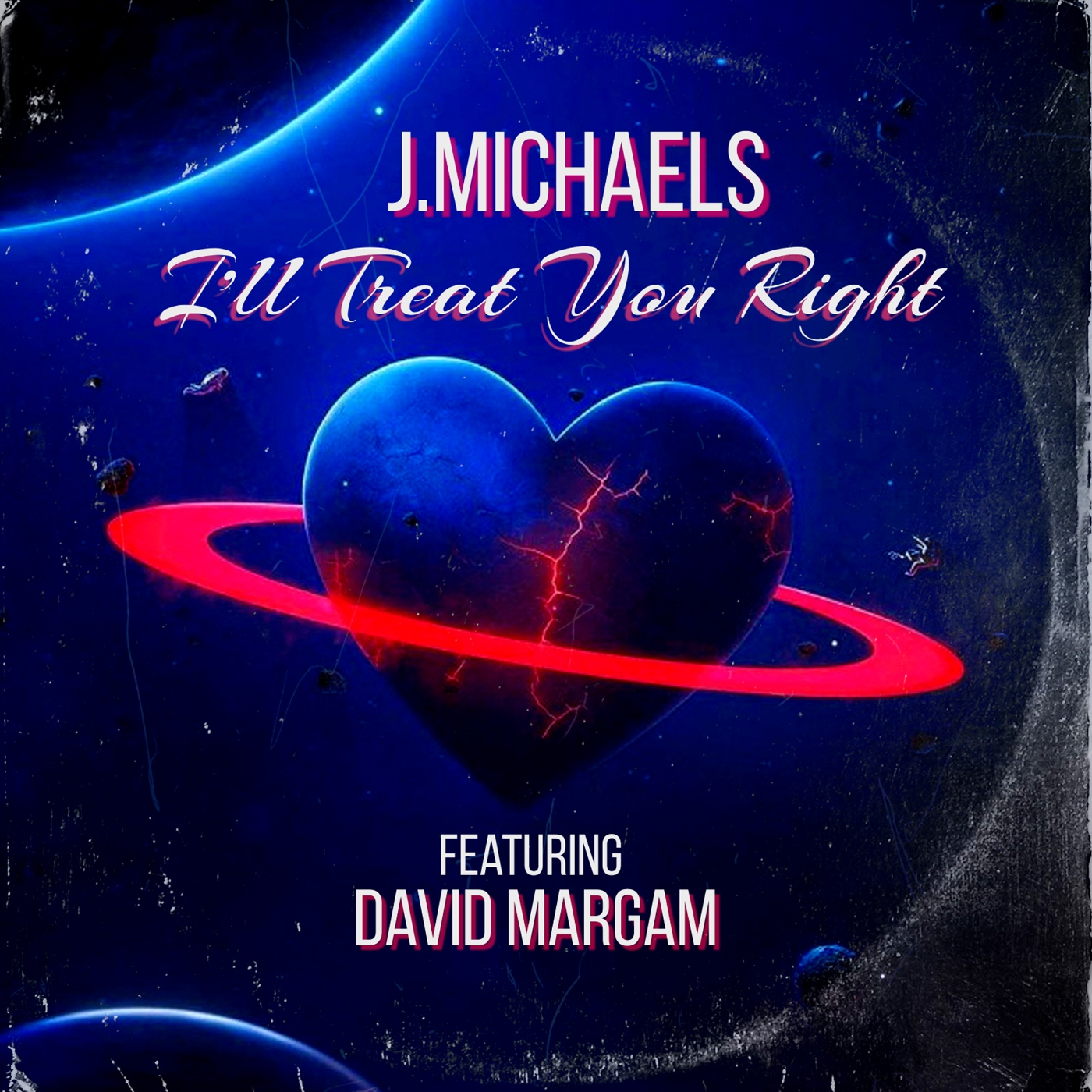 J. MICHAELS feat.DAVID MARGAM -I'll Treat Your Right episode artwork