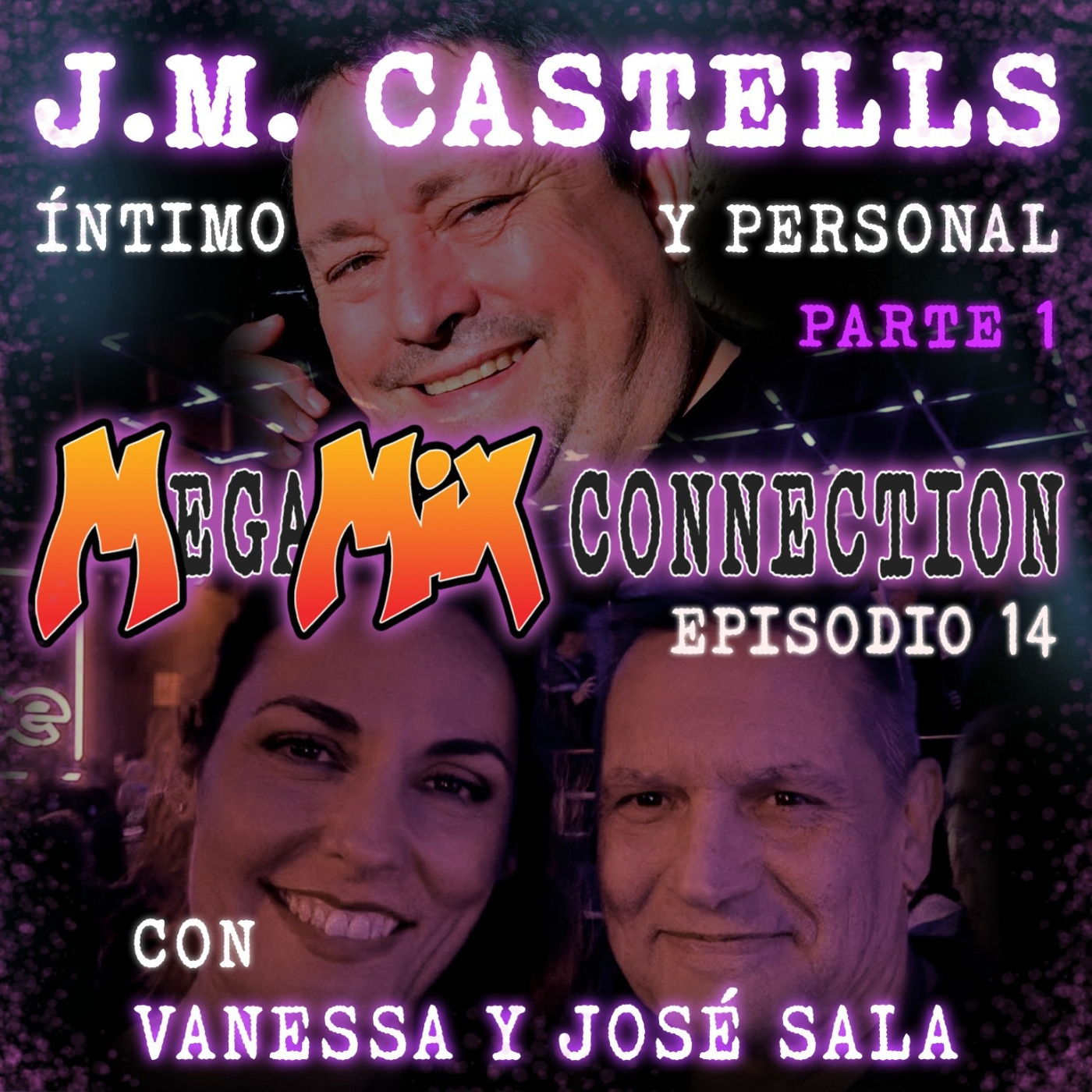 Megamix Connection - Episodio 14 , J.M.Castells, Intimo y Personal (1a parte) episode artwork