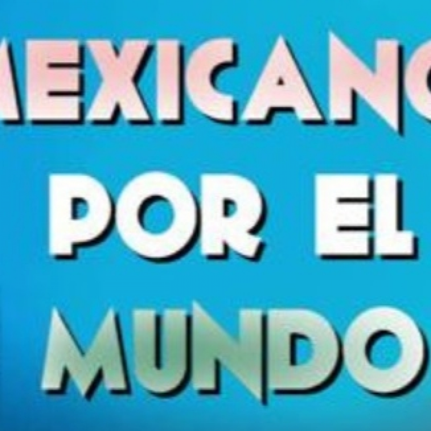 Mexicanos por el mundo 180123 p225 episode artwork