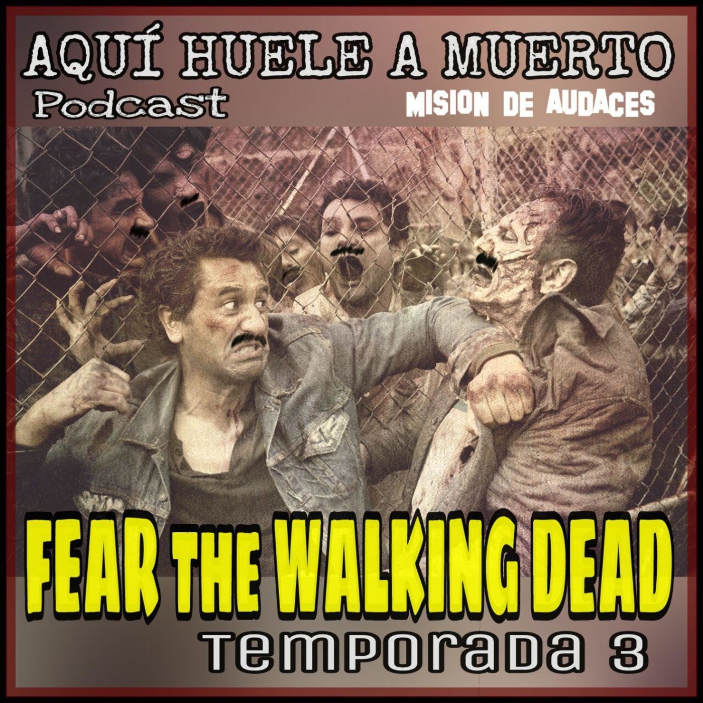 3x12-AHAM-Fear the Walking Dead - 3x15 y 2x16 Capitulo Doble Final de temporada