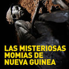 Las misteriosas momias de Nueva Guinea