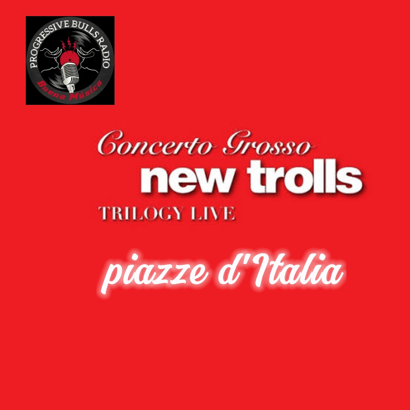Progressive Bulls (Radio Online): New Trolls Piazza D´ Italia episode artwork