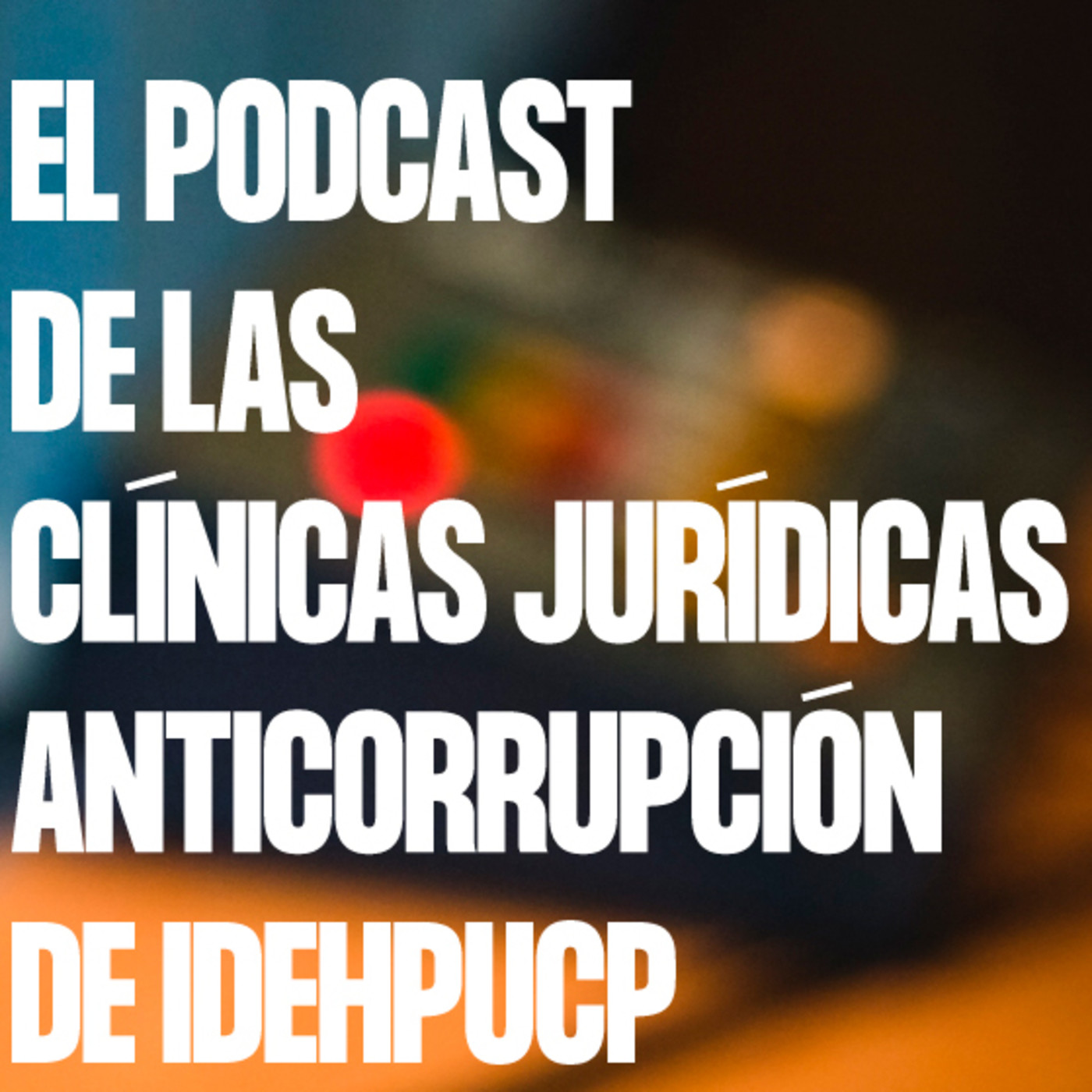 Podcast de las Clínicas Jurídicas Anticorrupción