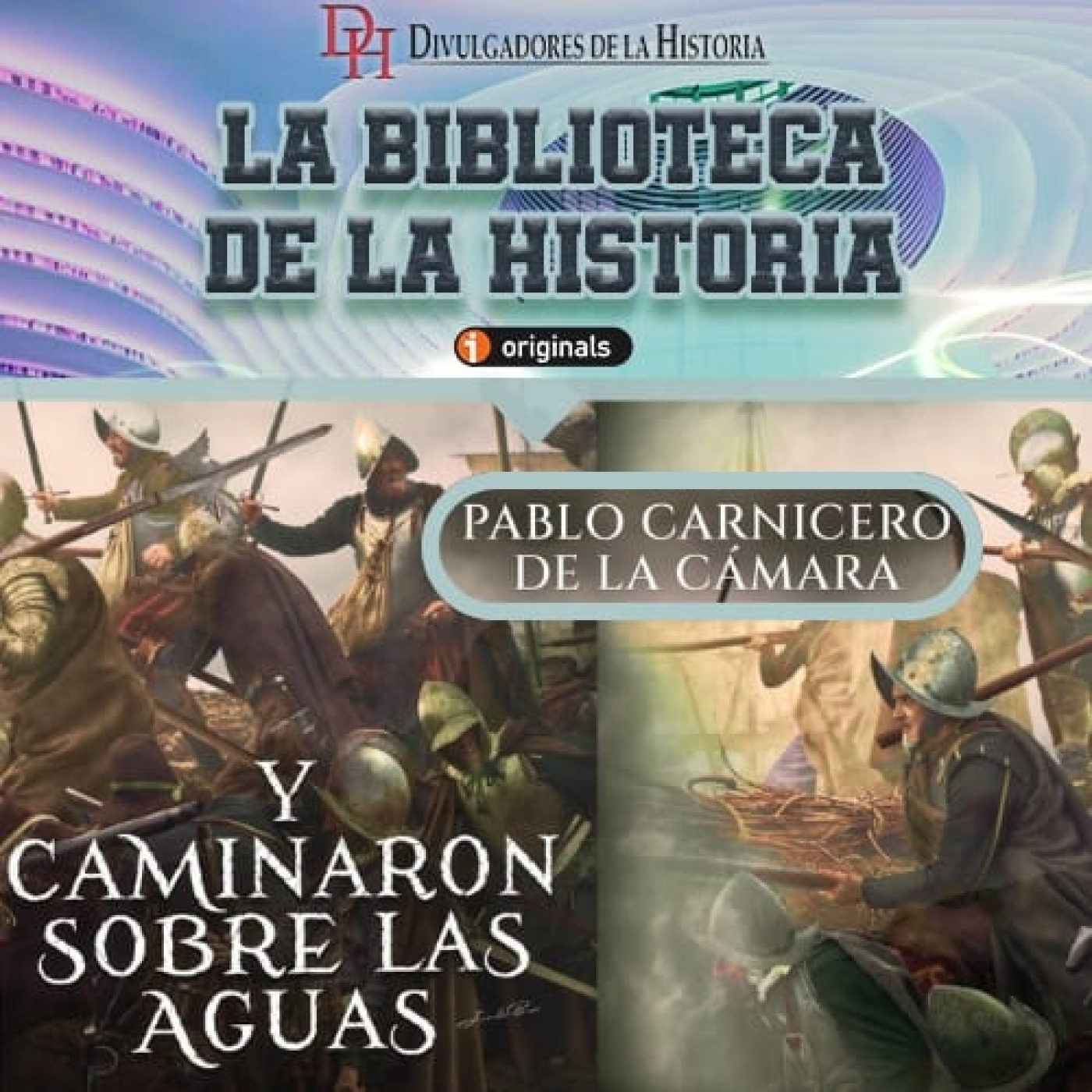391. Y caminaron sobre las aguas. El milagro de Empel episode artwork