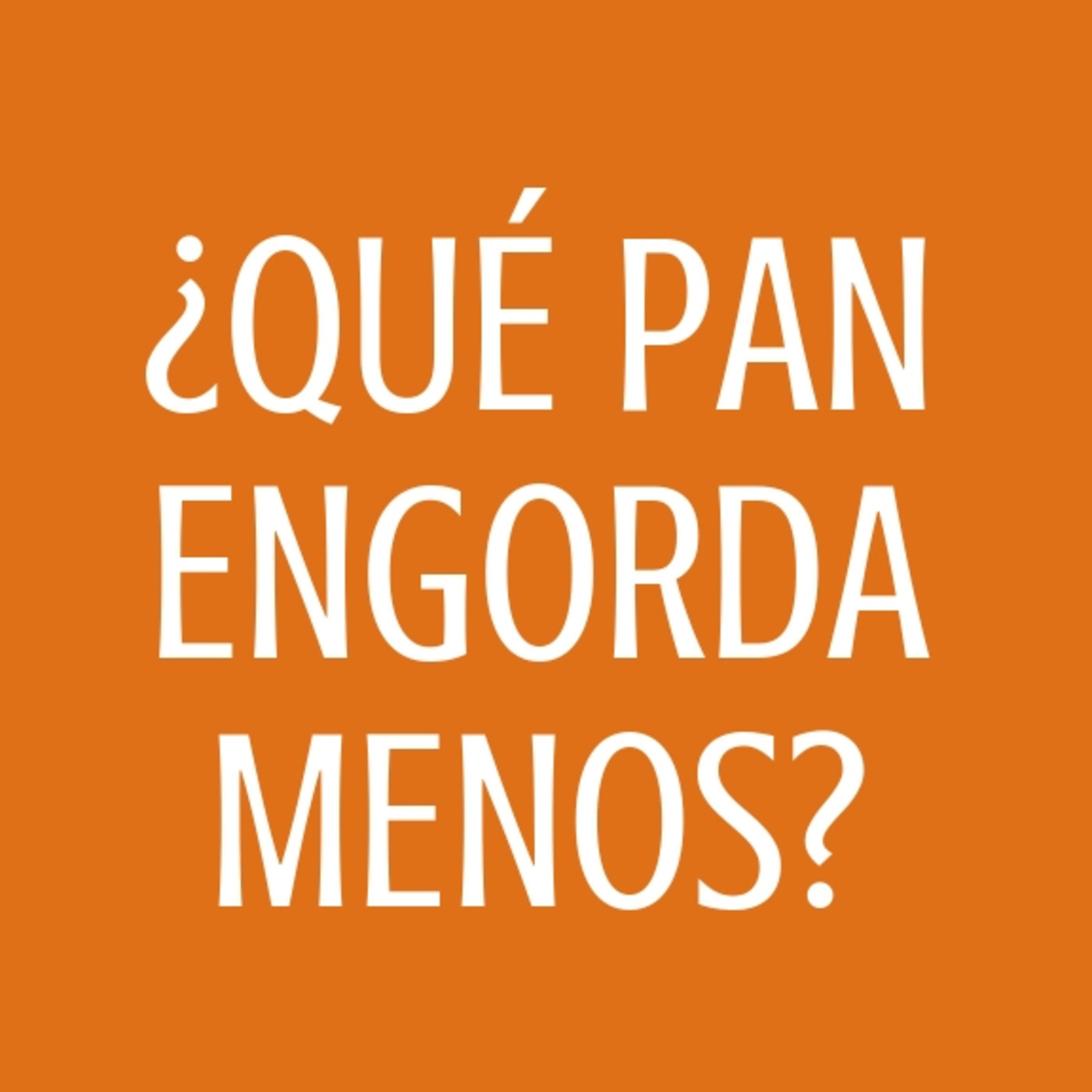 #65 ¿Qué pan engorda menos?