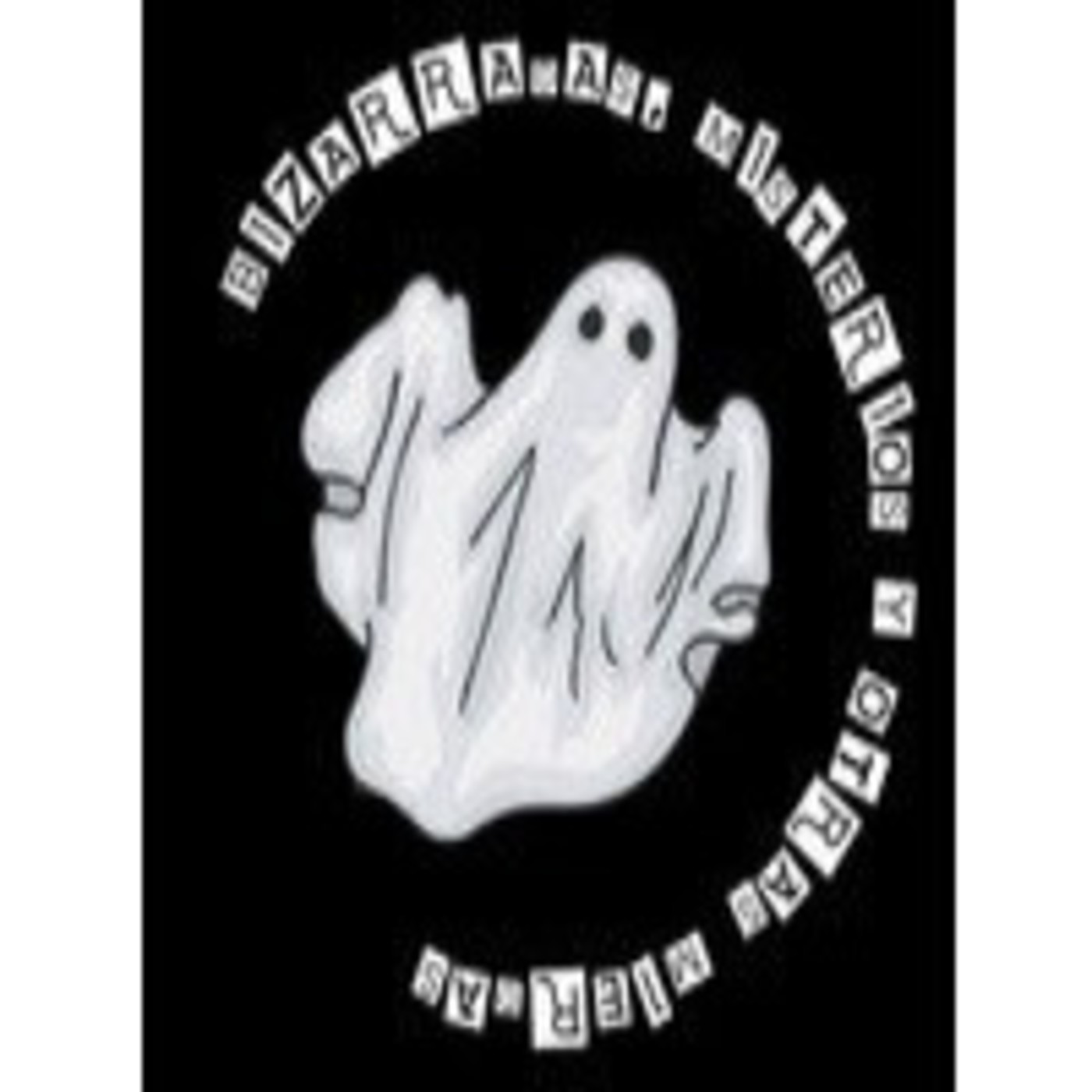 BIZARRADAS, MISTERIOS Y OTRAS MIERDAS