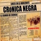 Luces en el Horizonte: Crónica Negra - El crimen de Cuenca