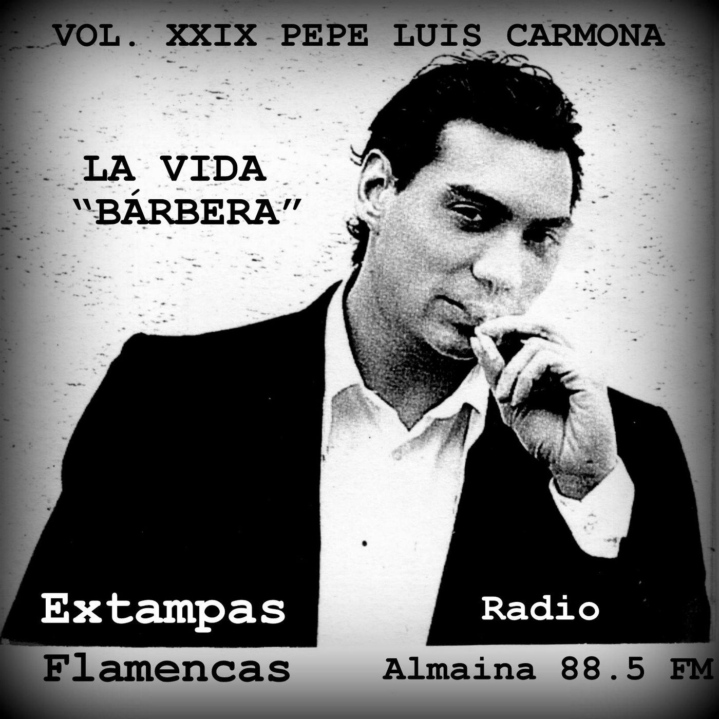 Vol. xxix – pepe luis carmona – la vida “bÁrbera”