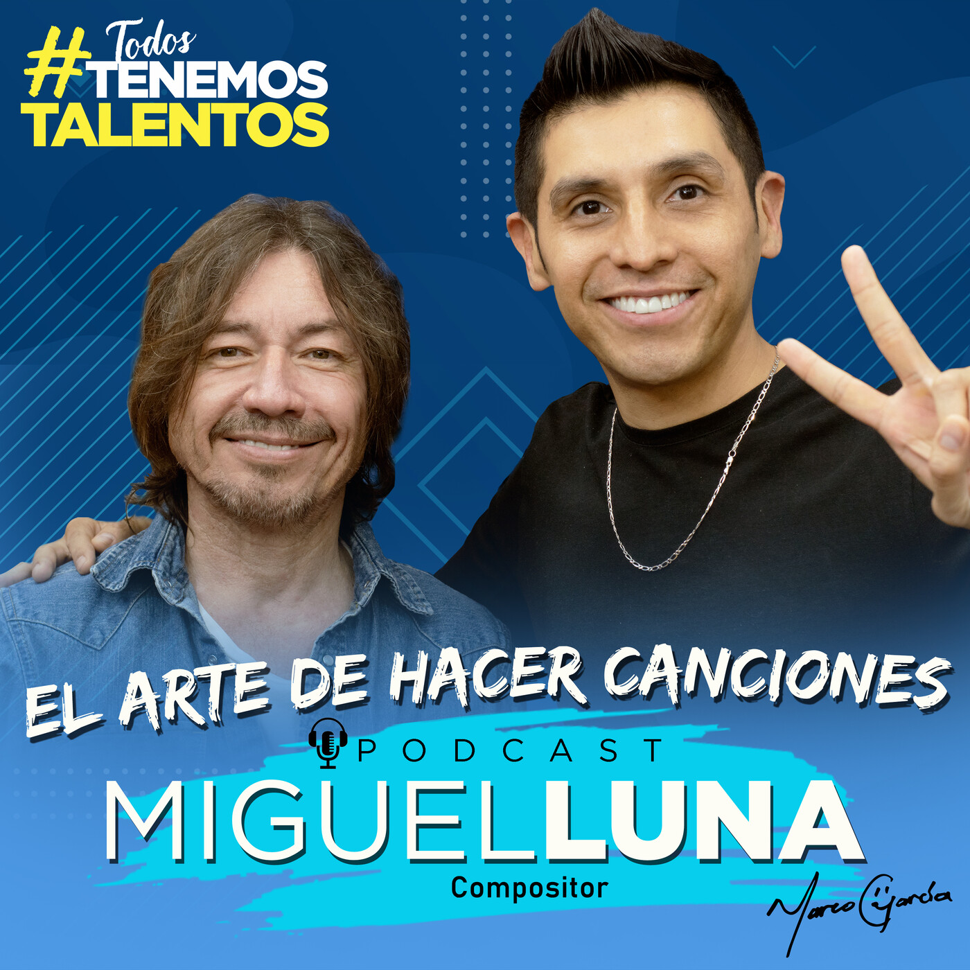 Todos Tenemos Talentos Marco García Mx Podcast