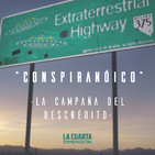 Conspiranóico, La Campaña Del Descrédito