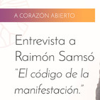 Entrevista a Raimon Samsó sobre el código de la manifestación - 01 A corazón abierto - Saúl Pérez
