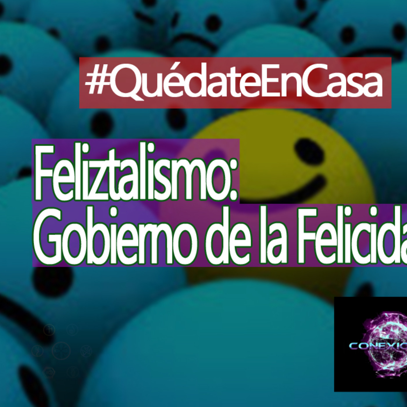 Conexiones Feliztalismo: Gobierno de la Felicidad episode artwork