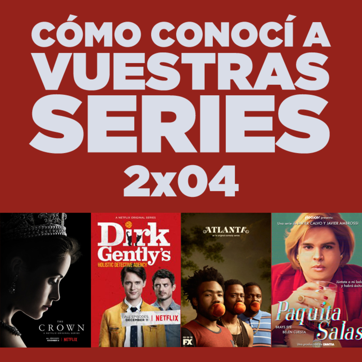 Cómo conocí a vuestras series 2x04 - Westworld, Jane the Virgin, Paquita Salas, Atlanta, The Crown, Dirk Gently, etc.