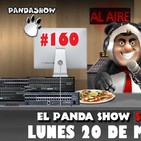 PANDA SHOW Ep. 160 LUNES 20 DE MAYO 2019