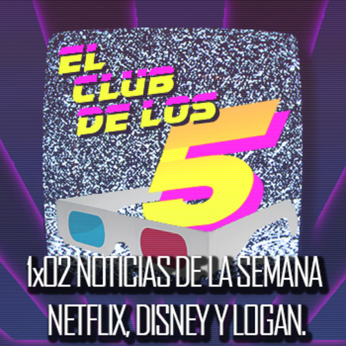 1x02 NOTICIAS DE LA SEMANA: NETFLIX, DISNEY Y LOGAN. episode artwork