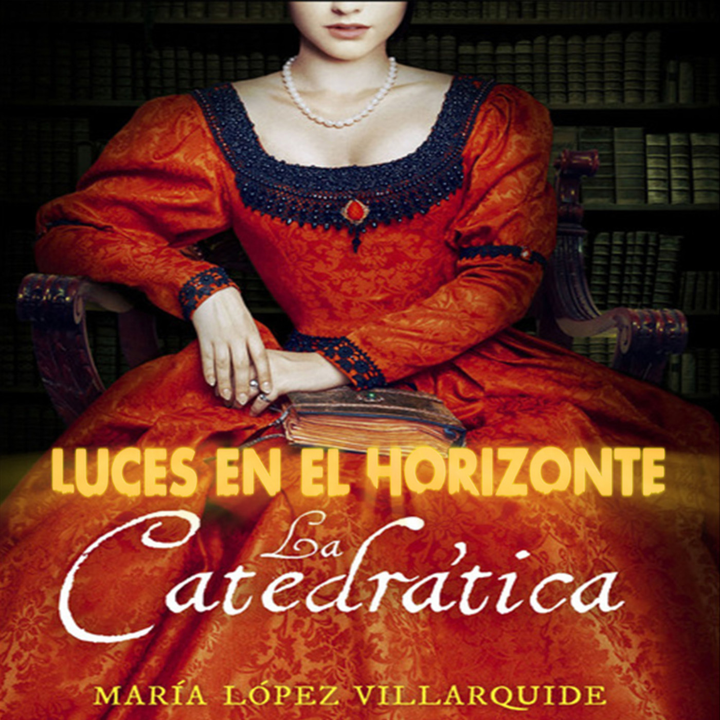LA CATEDRÁTICA Con María López Villarquide - Luces en el Horizonte