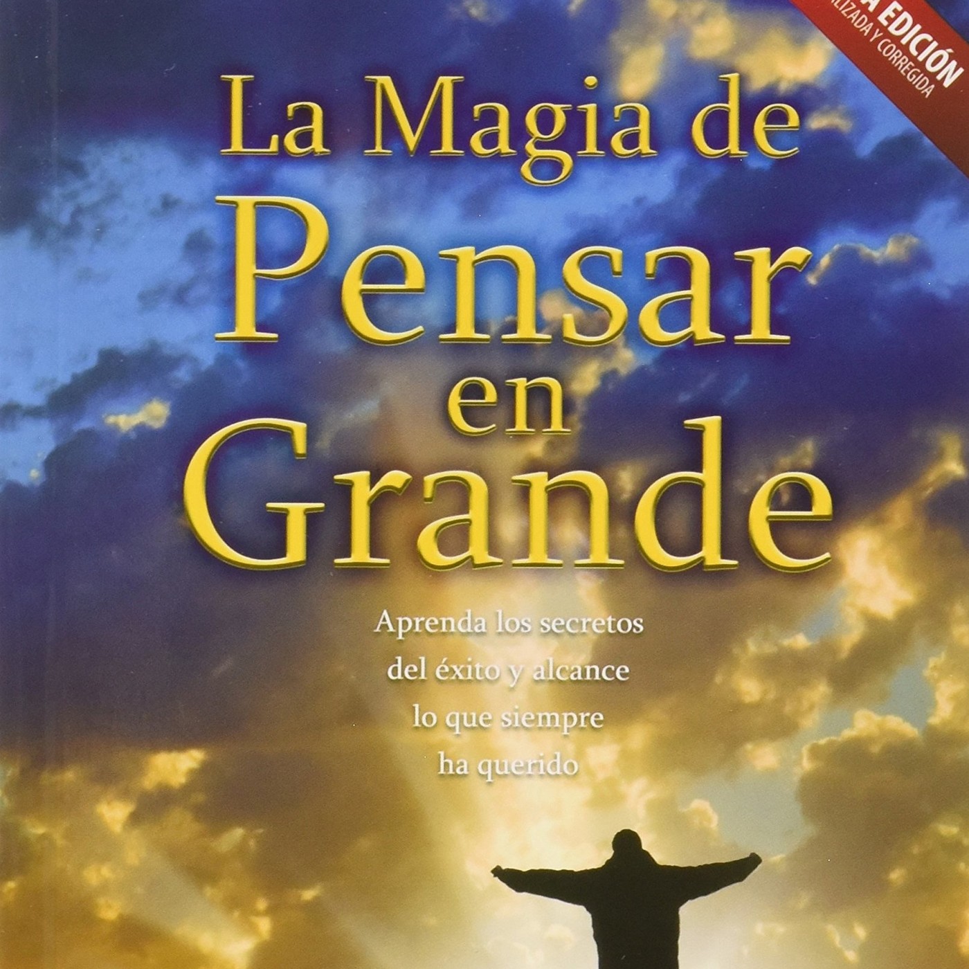 La magia de pensar en grande David Schwartz