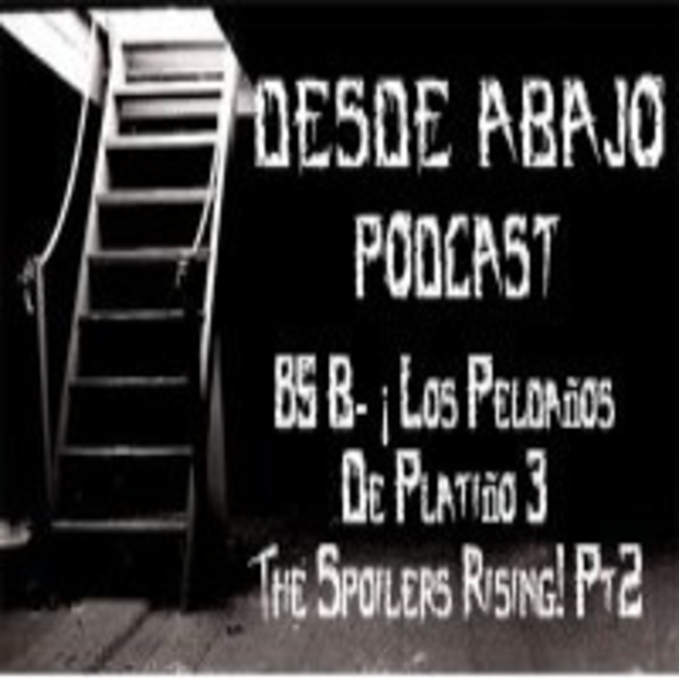 85 B- ¡Los Peldaños De Platino 3: The Spoilers Rising! Pt2 episode artwork