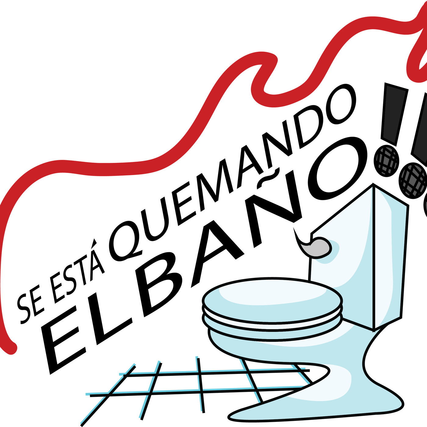Se Está Quemando El Baño Ep.08 episode artwork