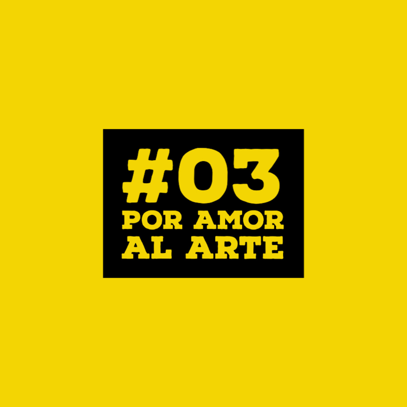 03. Por amor al arte