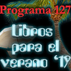 Programa 127. Libros para el verano '19