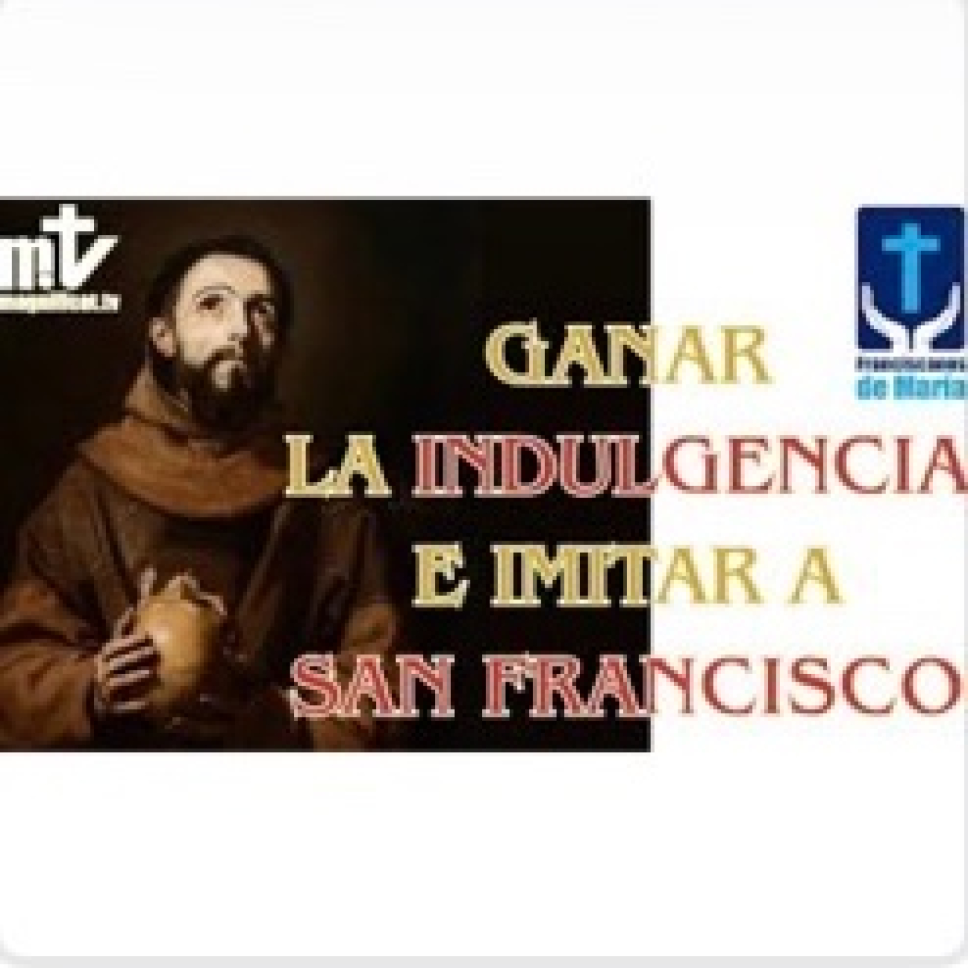 Ganar la indulgencia e imitar a San Francisco, 800 años de su muerte. P. Santiago Martín FM