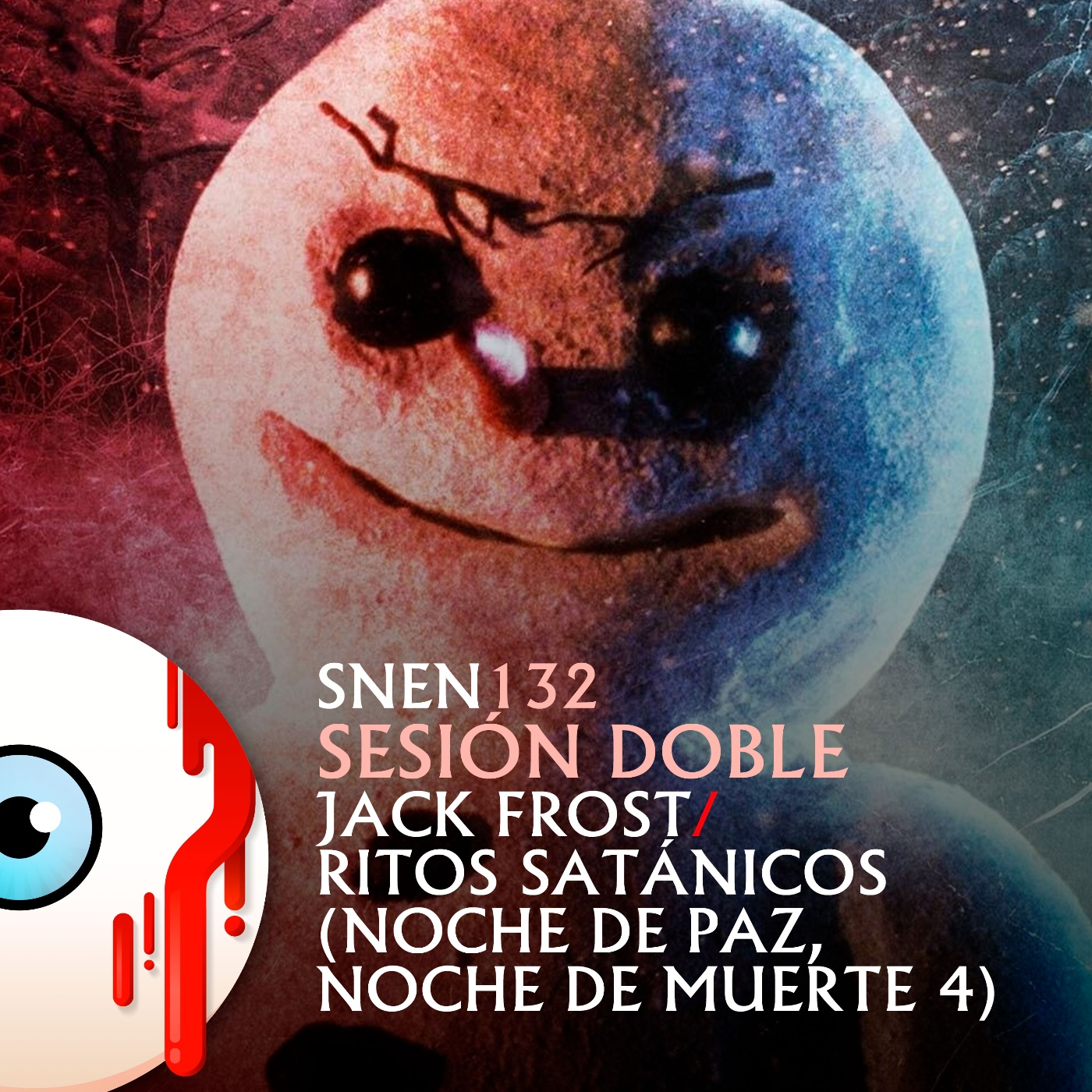 SNEN 132 -Sesión Doble: Jack Frost / Ritos Satánicos (Noche de paz, noche de muerte 4)
