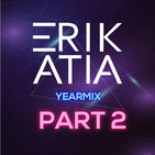 Erik Atia #47 2019 Yearmix Mix Part 2