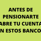 Vas a pensionarte abre un cuenta bancaria