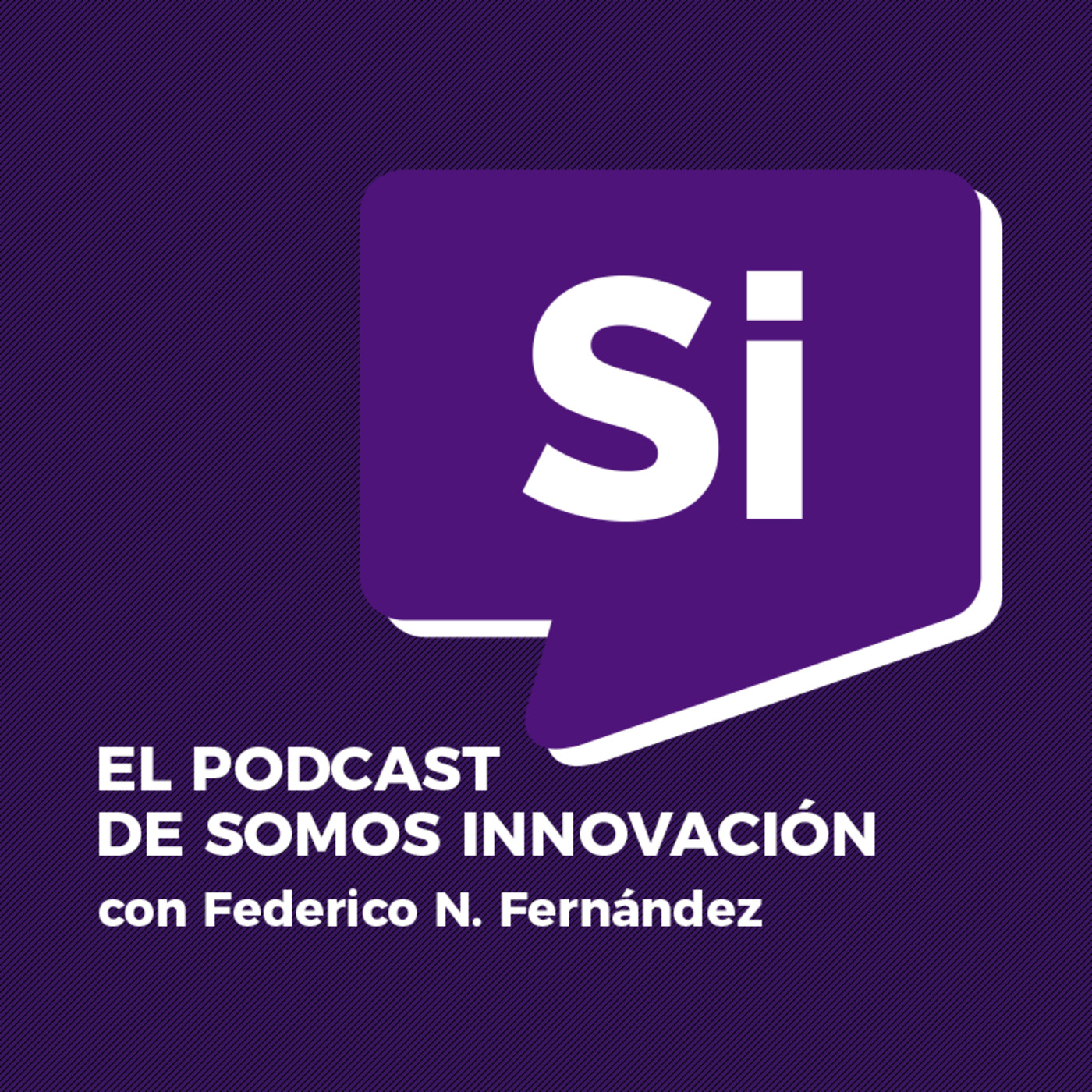 SI, el Podcast de Somos Innovación