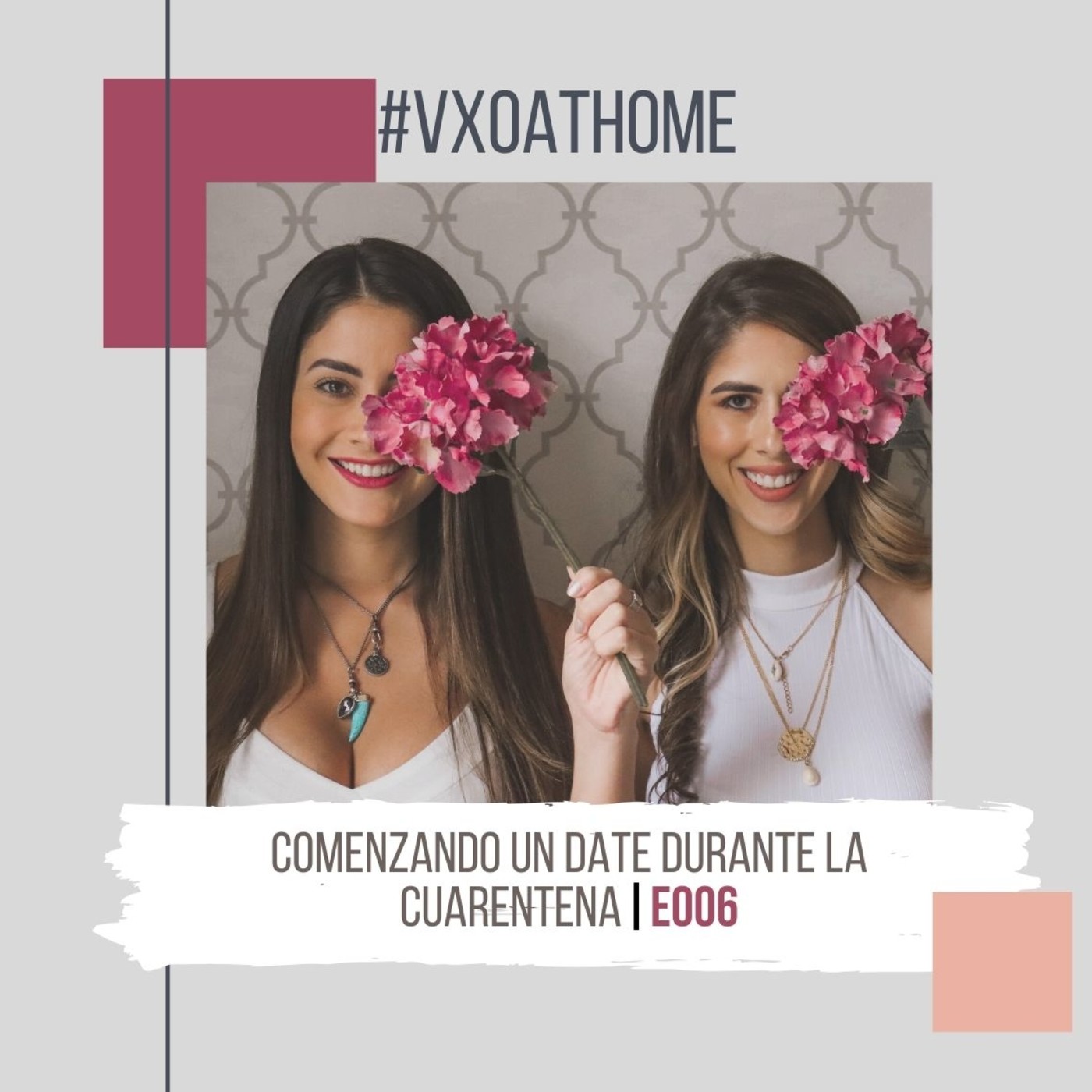 COMENZANDO UN DATE DURANTE LA CUARENTENA ¿CÓMO MANTENER LA PASIÓN? | #VXOPodcast E006