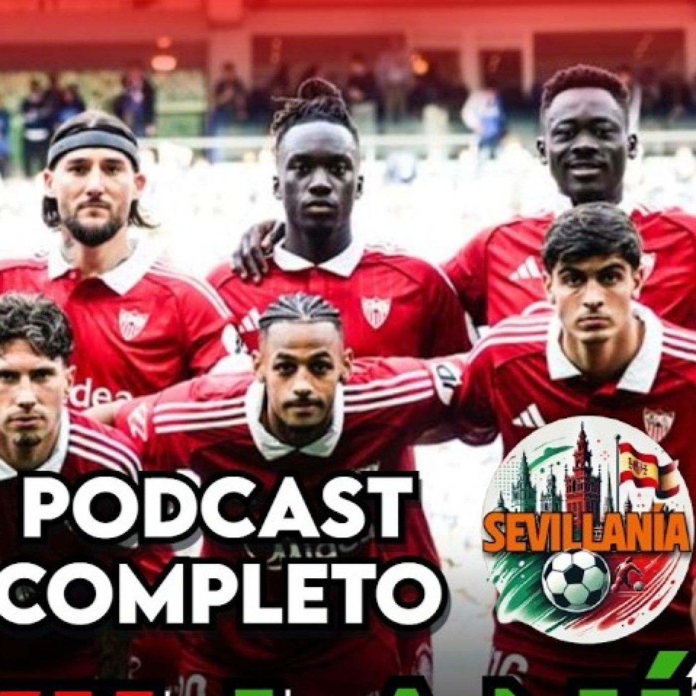   ¿QUÉ PASARÁ SI EL SEVILLA DESCIENDE? EL BETIS, ATASCADO | SEVILLANÍA' | EP. 29 episode artwork
