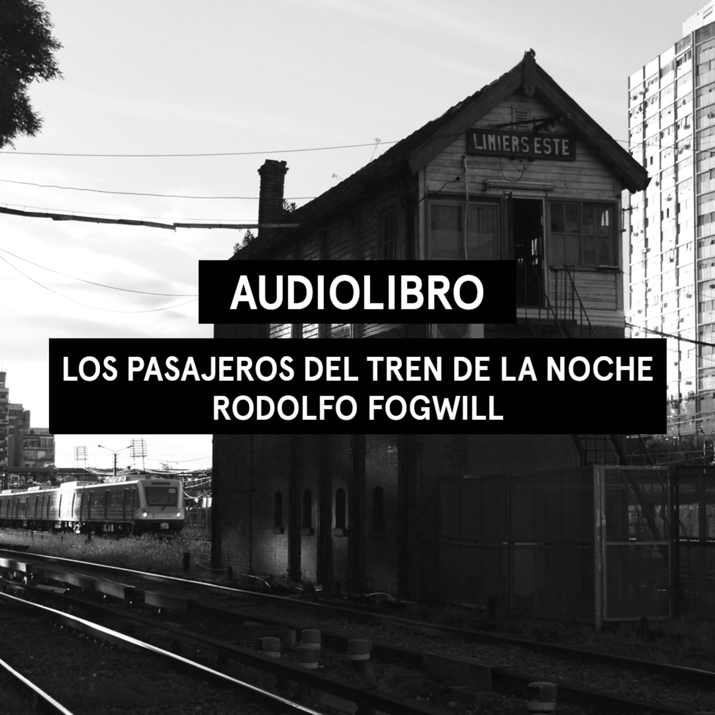 Los pasajeros del tren de la noche - Rodolfo Fogwill