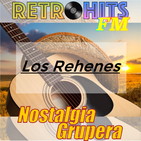 Nostalgia Grupera: Especial de Los Rehenes