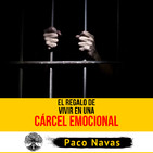 El REGALO de vivir en una CÁRCEL EMOCIONAL