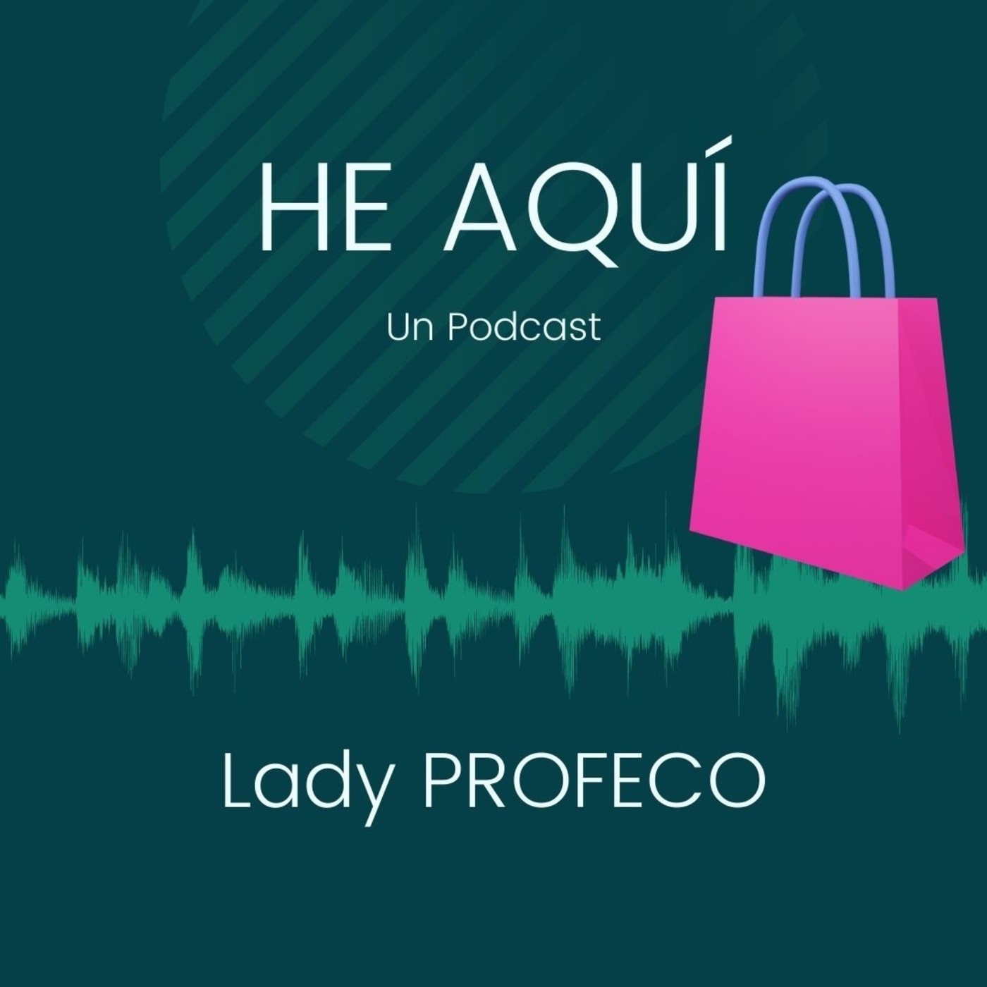 HE AQUÍ un podcast
